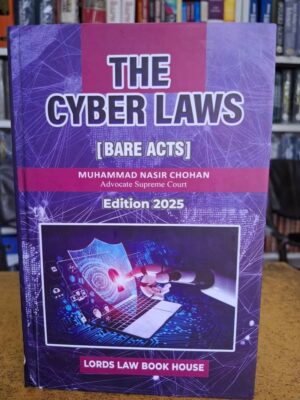 The Cyber Laws By Muhammad Nasir Chohan