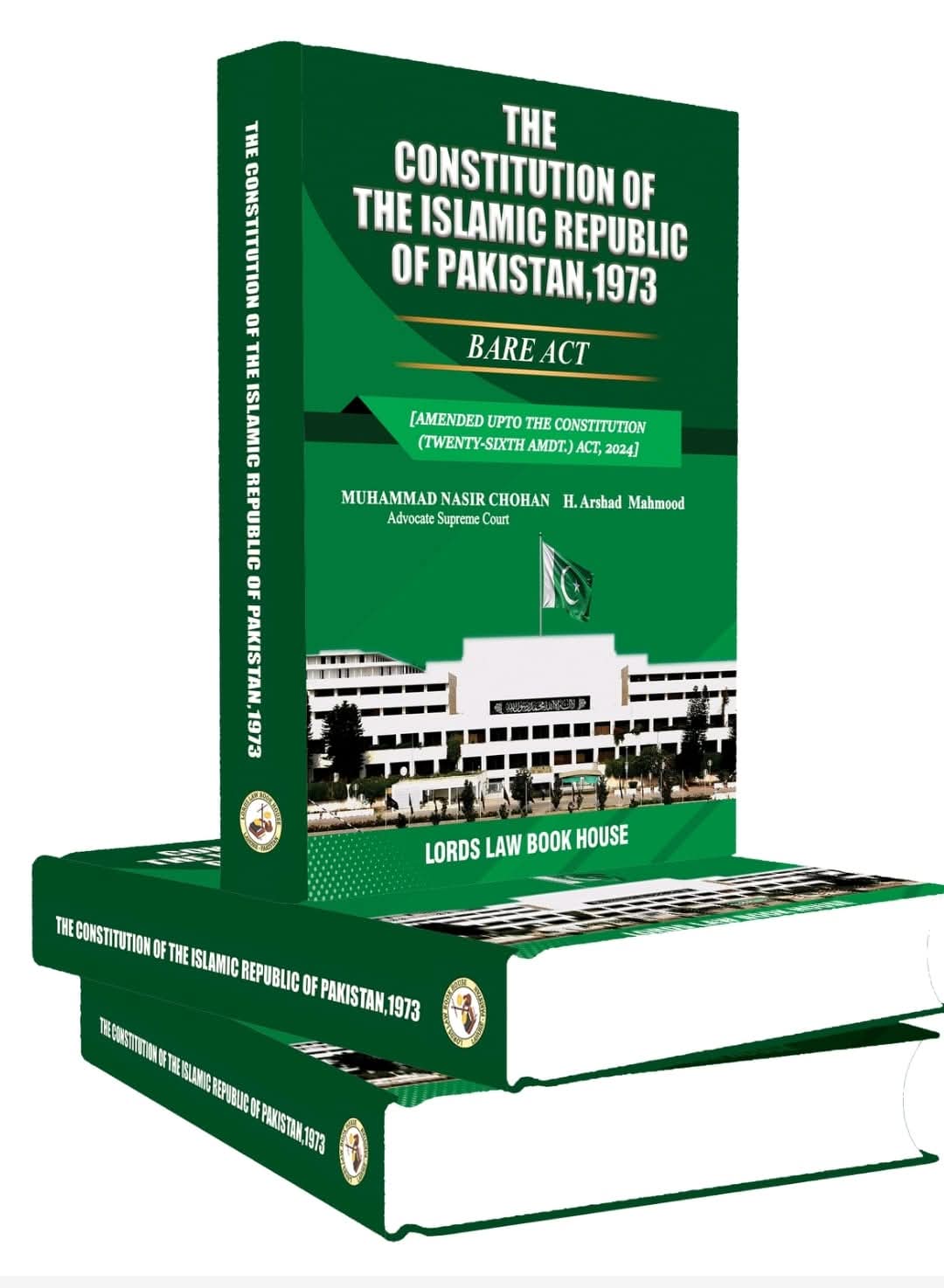 The Constitution Of The Islamic Republic Of Pakistan, 1973 By Muhammad Nasir Chohan & H. Arshad Mahmood