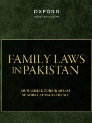 Family Laws In Pakistan By Muhammad Zubair Abbasi & Shahbaz Ahmad Cheema