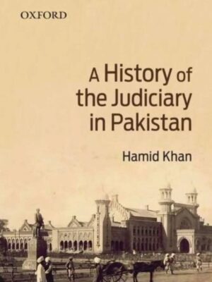 A History Of The Judiciary In Pakistan By Hamid Khan
