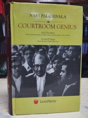 Courtroom Genius By Soli J Sorabjee & Arvind P Datar