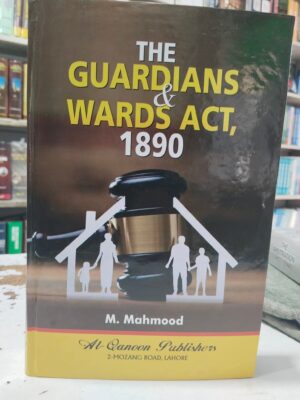 The Guardians & Wards Act, 1890 By M. Mahmood