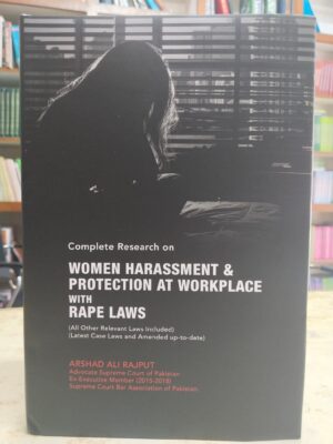 Complete Research On Women Harassment & Protection At Workplace With Rape Laws By Arshad Ali Rajput