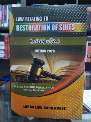 Law Relating To Restoration Of Suits By Malik Shahid Iqbal Awan