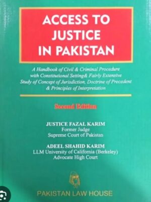 Access To Justice In Pakistan By Fazal Karim & Adeel Shahid Karim