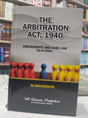 The Arbitration Act, 1940 By M. Mahmood