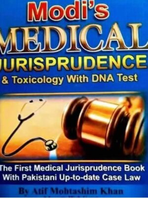 Modi's Medical Jurisprudence & Toxicology With DNA Test By Atif Mohtashim Khan