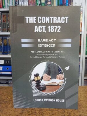 The Contract Act, 1872 By Muhammad Nasir Chohan