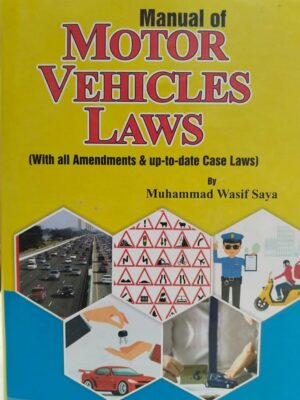 Manual Of Motor Vehicles Laws By Muhammad Wasif Saya