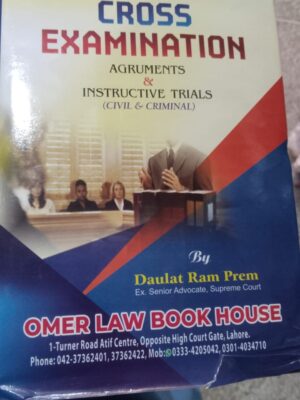 Prem's Cross Examination: Arguments & Instructive Trials By Daulat Ram Prem