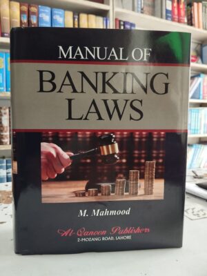 Manual of Banking Laws by M. Mehmood