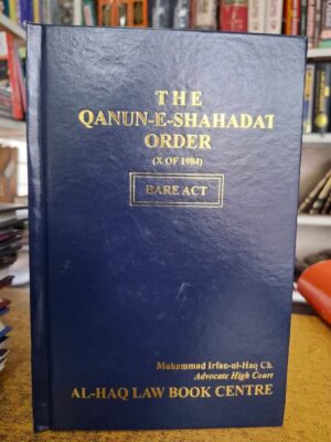 The Qanun-e-Shahadat Order By Muhammad Irfan-ul-Haq Ch.