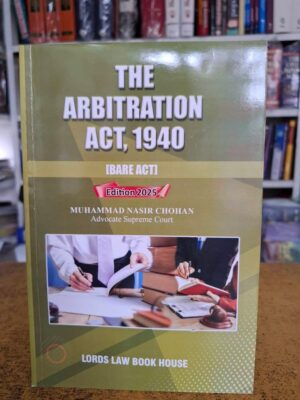 The Arbitration Act, 1940 By Muhammad Nasir Chohan
