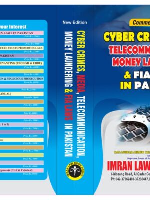 Cyber Crimes, Media, Telecommunication, Money Laundering & FIA Laws In Pakistan By Rai Ashfaq Ahmad Kharal & Faraz Ahmed Khan