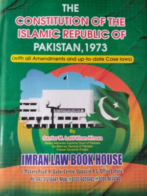 The Constitution Of The Islamic Republic Of Pakistan By Sardar M. Latif Khan Khosa