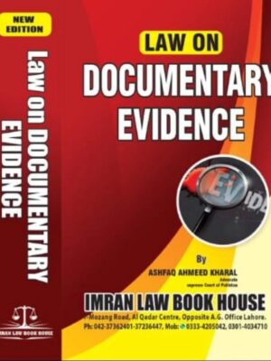 Law On Documentary Evidence By Ashfaq Ahmeed Kharal