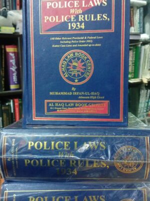 Police Laws With Police Rules, 1934 By Muhammad Irfan-Ul-Haq