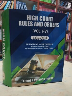 High Court Rules And Orders By Muhammad Nasir Chohan