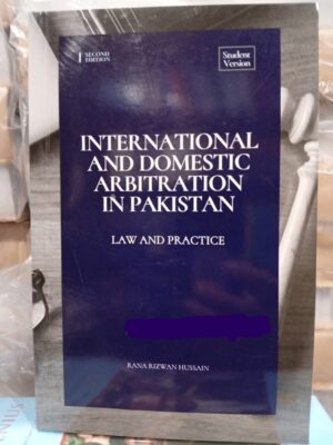 International And Domestic Arbitration In Pakistan By Rana Rizwan Hussain