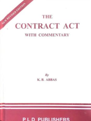The Contract Act with commentary By K.B. Abbas