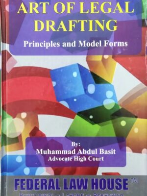 Art Of Legal Drafting By Muhammad Abdul Basit