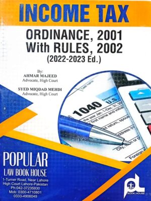 Income Tax Ordinance, 2001 With Rules, 2002 By Ahmar Majeed & Syed Miqdad Mehdi