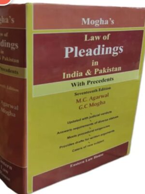Mogha's Law Of Pleadings In India & Pakistan By M.C. Agarwal & G.C Mogha