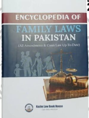 Encyclopedia of Family Laws in Pakistan