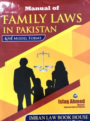 Manual of Family Laws in Pakistan By Isfaq Ahmed