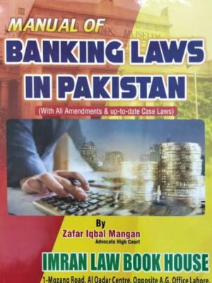 Manual of Banking Laws in Pakistan By Zafar Iqbal Mangan