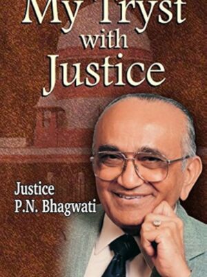 My Tryst With Justice By P.N. Bhagwati