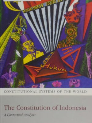 The Constitution Of Indonesia By Simon Butt & Tim Lindsey