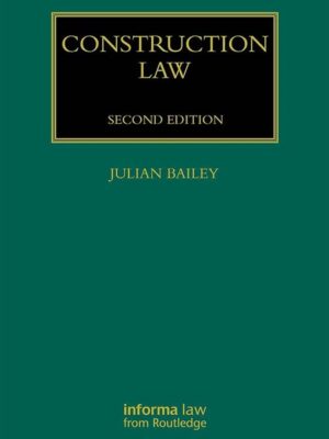 Construction Law By Julian Bailey