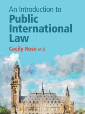 An Introduction to Public International Law By Cecily Rose