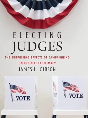 Electing Judges By James L. Gibson