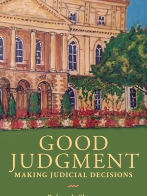 Good Judgement By Robert J. Sharpe